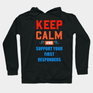 KEEP CALM AND SUPPORT YOUR FIRST RESPONDERS RED AND BLUE Hoodie